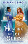 Melting the Ice Queen by Stephanie Burgis, 9781250359575