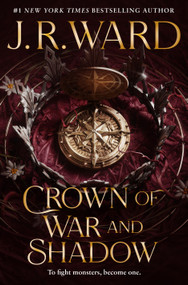 Crown of War and Shadow (Kingdoms of the Compass) by J.R. Ward, 9781250373649