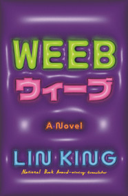 Weeb (A Novel) by Lin King, 9781250443922