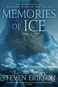 Memories of Ice (Book Three of The Malazan Book of the Fallen) by Steven Erikson, 9781250458544