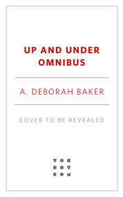The Up-and-Under Series by A. Deborah Baker, 9781250460189