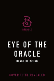 Eye of the Oracle by Blake Blessing, 9781250456397