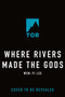 Where Rivers Made the Gods by Wen-yi Lee, 9781250369420