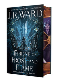 Throne of Frost and Flame by J.R. Ward, 9781250373656