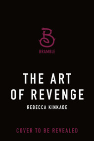 The Art of Revenge by Rebecca Kinkade, 9781250460547