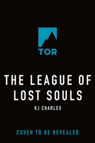 The League of Lost Souls by KJ Charles, 9781250396020