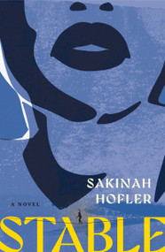 Stable (A Novel) by Sakinah Hofler, 9781250441188