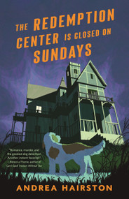 The Redemption Center is Closed on Sundays by Andrea Hairston, 9781250807328