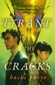 Tyrant in the Cracks by Hache Pueyo, 9781250370495