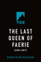 The Last Queen of Faerie by Serra Swift, 9781250373816