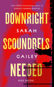Downright Scoundrels Needed by Sarah Gailey, 9781250466310