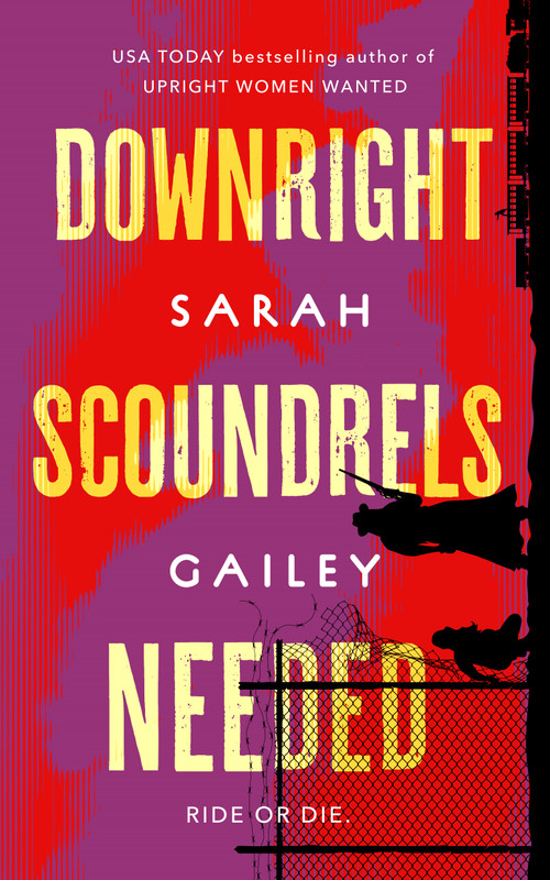 Downright Scoundrels Needed by Sarah Gailey, 9781250466310