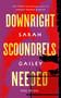 Downright Scoundrels Needed by Sarah Gailey, 9781250466310