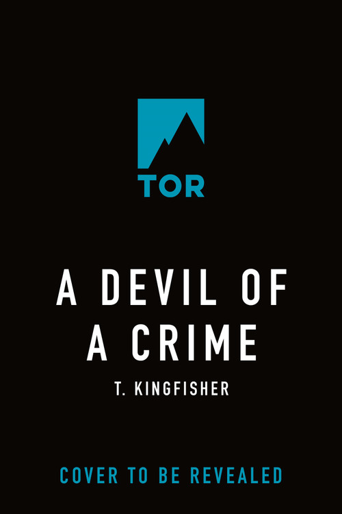 A Devil of a Crime by T. Kingfisher, 9781250342065