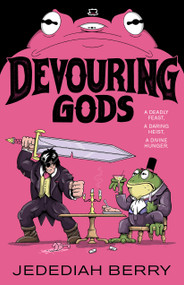 Devouring Gods by Jedediah Berry, 9781250408785