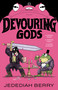 Devouring Gods by Jedediah Berry, 9781250408785