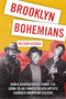 Brooklyn Bohemians (How a Generation of Funky, Fly, Soon-to-Be-Famous Black Artists Changed American Culture) by Nelson George, 9781250412263
