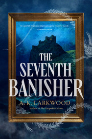 The Seventh Banisher by A. K. Larkwood, 9781250239068