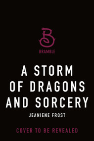 A Storm of Dragons and Sorcery by Jeaniene Frost, 9781250396044