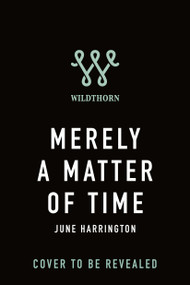 Merely a Matter of Time by June Harrington, 9781250464361