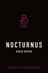 Nocturnus (A Dark College Romance) by Greer Rivers, 9781250409867