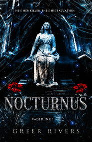 Nocturnus (A Dark College Romance) by Greer Rivers, 9781250409867