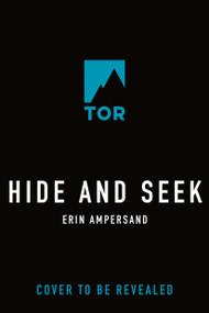 Hide and Seek by Erin Ampersand, 9781250470119