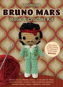 Unofficial Bruno Mars Book and Crochet Kit (Includes Everything to Crochet Your Own Bruno) by Kati Gálusz, 9780785850601