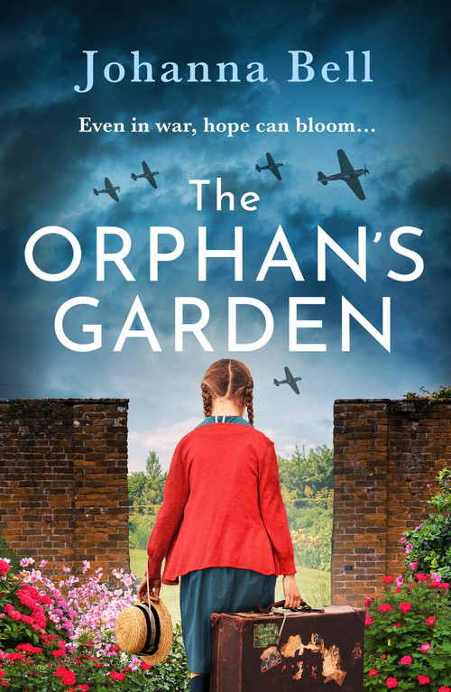 The Orphan's Garden (Emotional and inspiring World War 2 fiction) by Johanna Bell, 9781399748643