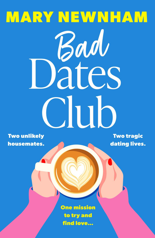 Bad Dates Club (An utterly hilarious and laugh-out-loud women's fiction novel) by Mary Newnham, 9781399751872