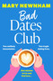 Bad Dates Club (An utterly hilarious and laugh-out-loud women's fiction novel) by Mary Newnham, 9781399751872