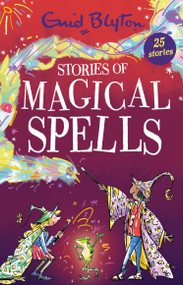 Stories of Magical Spells by Enid Blyton, 9781444981438