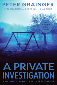 A Private Investigation (A Novel) by Peter Grainger, 9781454968665