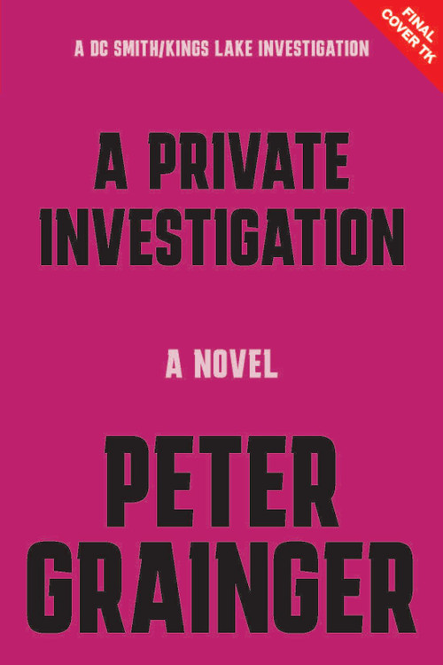 A Private Investigation (A Novel) by Peter Grainger, 9781454968665