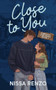 Close to You by Nissa Renzo, 9781628866735