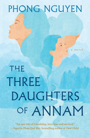 The Three Daughters of Annam by Phong Nguyen, 9781538756195