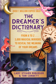 The Dreamer's Dictionary (From A to Z … 3,000 Magical Mirrors to Reveal the Meaning of Your Dreams) by Lady Stearn Robinson, Tom Corbett, 9781538784495