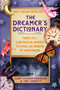 The Dreamer's Dictionary (From A to Z … 3,000 Magical Mirrors to Reveal the Meaning of Your Dreams) by Lady Stearn Robinson, Tom Corbett, 9781538784495