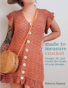 Made to Measure Crochet (Design, Fit, and Create the Closet of Your Dreams) by Rebecca Tavares, 9781577158868