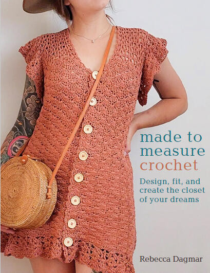 Made to Measure Crochet (Design, Fit, and Create the Closet of Your Dreams) by Rebecca Tavares, 9781577158868