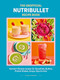 The Unofficial Nutribullet Recipe Book (Nutrient-Packed recipes for Smoothies, Butters, Protein Shakes, Soups, Dips & more) by Freya Matchett, 9781805705208