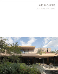 AE HOUSE (AE Arquitectos (Masterpiece Series)) by AE Arquitectos, 9781964490281