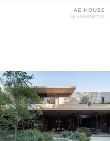 AE HOUSE (AE Arquitectos (Masterpiece Series)) by AE Arquitectos, 9781964490281