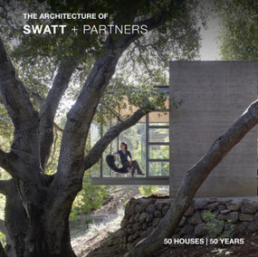 The Architecture of Swatt + Partners (50 Houses, 50 Years (slipcased)) by SWATT + PARTNERS, 9781964490502