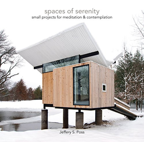 Spaces of Serenity (Small Projects for Meditation & Contemplation) by Jeffery S. Poss, 9781941806845