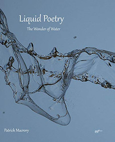 Liquid Poetry (The Wonder of Water) by Patrick Macrory, Brooke Biro, 9781943532100