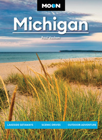 Moon Michigan (Lakeside Getaways, Scenic Drives, Outdoor Adventure) by Paul Vachon, Moon Travel Guides, 9798886472103