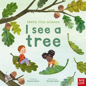 Teeny Tiny Science: I See a Tree by Saskia Gwinn, Daniela Sosa, 9798887773070