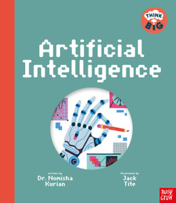 Think Big: Artificial Intelligence by Dr Nomisha Kurian, Jack Tite, 9798887773209