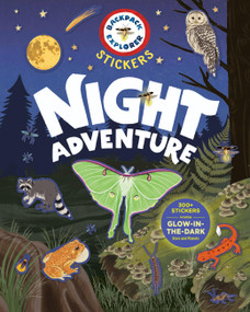 Backpack Explorer Stickers: Night Adventure (200 Stickers Including Glow-in-the-Dark Stars and Planets) by Editors of Storey Publishing, 9798897080601